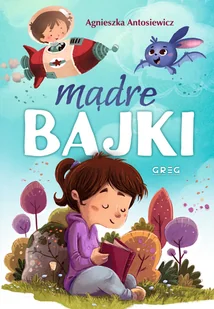 Greg Mądre bajki Agnieszka Antosiewicz - Baśnie, bajki, legendy - miniaturka - grafika 2
