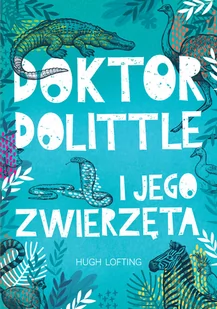 DOKTOR DOLITTLE I JEGO ZWIERZĘTA Hugh Lofting - Lektury szkoła podstawowa - miniaturka - grafika 2