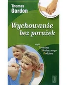 Poradniki hobbystyczne - Wychowanie bez porażek - Thomas Gordon - książka - miniaturka - grafika 1