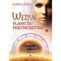 Studio Astropsychologii Wenus. Planeta partnerstwa. Rola bogini miłości w horoskopie - Elżbieta Kłobus