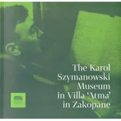 Książki o kulturze i sztuce - The Karol Szymanowski Museum in Villa Atma in Nowa - miniaturka - grafika 1