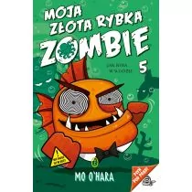 Wydawnictwo Literackie Jak ryba w wodzie. Moja złota rybka zombie - Mo OHara - Baśnie, bajki, legendy - miniaturka - grafika 1