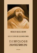 Religia i religioznawstwo - Rzeczy ostateczne człowieka i świata. Eschatologia zaratusztrianizmu - miniaturka - grafika 1