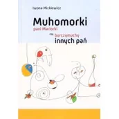 Poezja - Muhomorki pani Mariorki czy burczymuchy innych pań Nowa - miniaturka - grafika 1