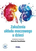 Książki medyczne - Zakażenia układu moczowego u dzieci - Danuta Zwolińska - książka - miniaturka - grafika 1