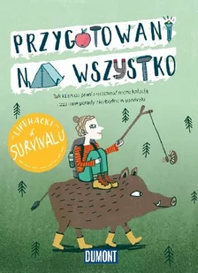 Euro Pilot Przygotowani na wszystko. Lifehacki w survivalu praca zbiorowa - Sport i wypoczynek - miniaturka - grafika 1