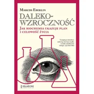 Nauki przyrodnicze - Dalekowzroczność Jak biochemia ukazuje plan i celowość życia - miniaturka - grafika 1