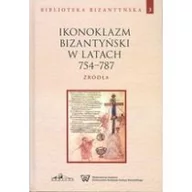 Książki o kulturze i sztuce - NERITON Ikonoklazm Bizantyński w latach 754-787. Źródła, Biblioteka Bizantyńska Tom 3 - Józef Naumowicz - miniaturka - grafika 1