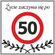 Akcesoria BHP - Tabliczka ŻYCIE ZACZYNA SIĘ PO 50, gadżet, śmieszny prezent, urodziny 20x20 - miniaturka - grafika 1