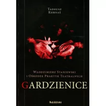 Włodzimierz Staniewski i Ośrodek Praktyk Teatralnych Gardzienice - Tadeusz Kornaś - Albumy o kinie i teatrze - miniaturka - grafika 1