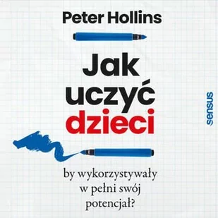 Jak uczyć dzieci, by wykorzystywały w pełni swój potencjał? - Audiobooki - poradniki Jak uczyć dzieci, by wykorzystywały w pełni swój potencjał? - Audiobooki - poradniki - miniaturka - grafika 1