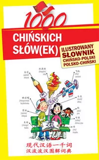 Level Trading  1000 chińskich słówek Ilustrowany słownik chińsko-polski polsko-chiński