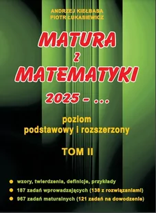 Matura z matematyki 2025 - ... T.2 ZPiR - Andrzej Kiełbasa, Piotr Łukasiewicz - Podręczniki dla liceum - miniaturka - grafika 1