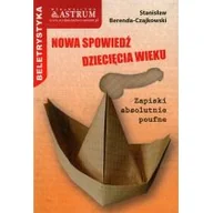 Biografie i autobiografie - Nowa spowiedź dziecięcia wieku Zapiski absolutnie poufne - miniaturka - grafika 1