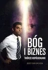 Religia i religioznawstwo - Bóg i Biznes. Twórcze współdziałanie - miniaturka - grafika 1