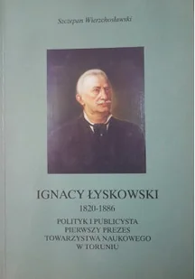 Ignacy Łyskowski 1820 - 1886 - Biografie i autobiografie - miniaturka - grafika 1