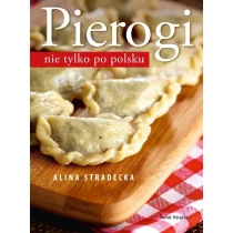 Alina Stradecka Pierogi nie tylko po polsku - Książki kucharskie - miniaturka - grafika 1