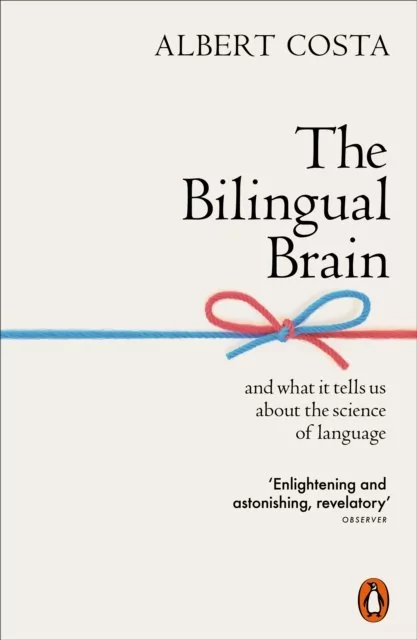 Penguin Books The Bilingual Brain Albert Costa