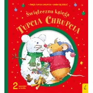 Baśnie, bajki, legendy - Wilga Tupcio Chhrupcio Świąteczna księga - miniaturka - grafika 1