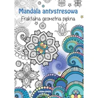 Rozwój osobisty - Mandala antystresowa. Fraktalna geometria piękna - miniaturka - grafika 1