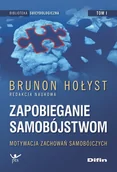 Psychologia - Difin Biblioteka Suicydologiczna. Zapobieganie samobójstwom. Tom 1. Motywacja zachowań samobójczych Brunon Hołyst - miniaturka - grafika 1