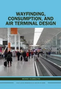 Wayfinding, Consumption, and Air Terminal Design - Pozostałe książki - miniaturka - grafika 1