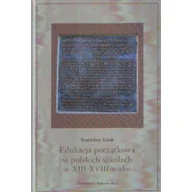 Pedagogika i dydaktyka - KUL Edukacja początkowa w polskich szkołach w XIII-XVIII wieku - miniaturka - grafika 1