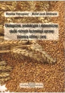 Nauki przyrodnicze - Ekologiczne produkcyjne i ekonomiczne skutki różnych technologii uprawy pszenicy ozimej i jarej - miniaturka - grafika 1