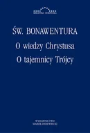 E-booki - nauka - O wiedzy Chrystusa O tajemnicy Trójcy św Bonawentura - miniaturka - grafika 1