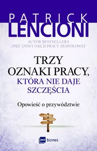 Trzy oznaki pracy, która nie daje szczęścia. Opowieść o przywództwie - Audiobooki - biznes i ekonomia - miniaturka - grafika 1