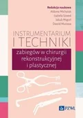 Książki medyczne - Instrumentarium i techniki zabiegów w chirurgii rekonstrukcyjnej i plastycznej - miniaturka - grafika 1
