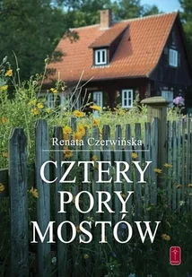 Cztery pory mostów - Literatura obyczajowa Cztery pory mostów - Literatura obyczajowa - miniaturka - grafika 1