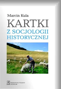 Kartki z socjologii historycznej - Marcin Kula - Historia świata - miniaturka - grafika 1