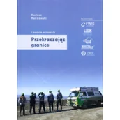 Obcojęzyczna literatura faktu i reportaż - Malinowski Mariusz Przekraczając granice - miniaturka - grafika 1