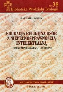 Edukacja Religijna Osób z Niepełnosprawnością Intelektualną Studium Pedagogiczno Religijne Biblioteka Wydziału Teologii Nr 38 - Religia i religioznawstwo - miniaturka - grafika 1