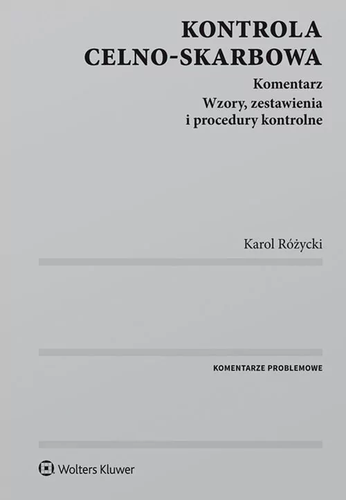 Różycki Karol Kontrola celno-skarbowa. Komentarz