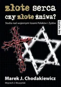 E-booki - historia - Złote serca czy złote żniwa? Studia nad wojennymi losami Polaków i Żydów - miniaturka - grafika 1