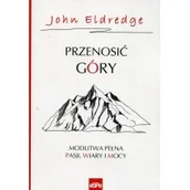 Religia i religioznawstwo - eSPe Przenosić góry - John Eldredge - miniaturka - grafika 1