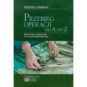 Książki medyczne - Wydawnictwo Lekarskie PZWL Przebieg operacji od A do Z - Harmsen Gertraud - miniaturka - grafika 1