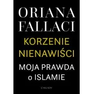 Felietony i reportaże - Cyklady Korzenie nienawiści. Moja prawda o islamie - Oriana Fallaci - miniaturka - grafika 1