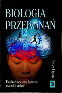 Biologia przekonań - Nauki przyrodnicze - miniaturka - grafika 1