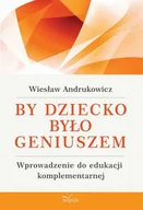 E-booki - podręczniki - Wiesław Andrukowicz By dziecko było geniuszem - miniaturka - grafika 1