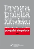Pomoce naukowe - Proza polska XX wieku. Przeglądy i interpretacje - red. Elżbieta Dutka, red. Grażyna Maroszczuk - miniaturka - grafika 1