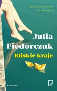 Marginesy Bliskie kraje - Julia Fiedorczuk - Powieści - miniaturka - grafika 2