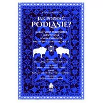 Jak poznać Podlasie? Subiektywny przewodnik mieszczucha po krajobrazach przyrodniczo-kulturowych - Przewodniki - miniaturka - grafika 1