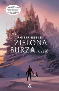 Zielona Burza Zabójcze Maszyny Tom 4 Część 2 Philip Reeve - Fantasy - miniaturka - grafika 3