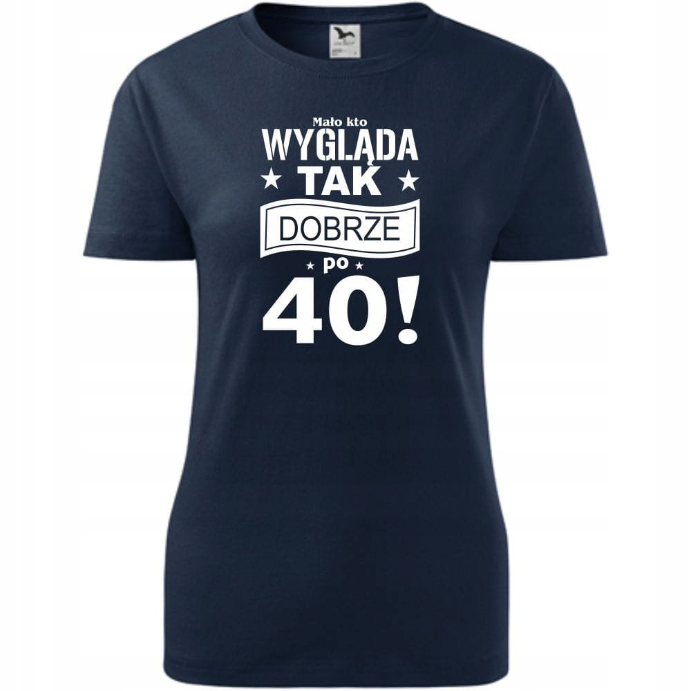Damska Koszulka z Nadrukiem Mało kto wygląda tak dobrze po 40 na Prezent ciemny granat M