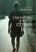 Poezja - Ogrzać się w blasku chwili. Zamyślenia - miniaturka - grafika 1