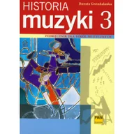 Podręczniki dla szkół podstawowych - Historia muzyki 3. Podręcnzik dla szkół muzycznych - miniaturka - grafika 1