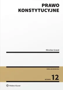 Prawo konstytucyjne w.12 - Mirosław Granat - Prawo - miniaturka - grafika 1